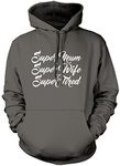 Super Mum Super Wife Super Tired Unisex Hoodie - Grey XX-Large