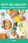 Petit déj healthy: Commencez la journée en pleine forme ! (Bien dans son assiette !) (French Edition)