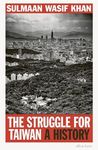 The Struggle for Taiwan: A History