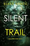 Silent Trail (A Sheila Stone Suspense Thriller—Book Two)