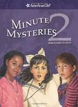 Minute Mysteries 2: More Stories to Solve (American Girl Mysteries)