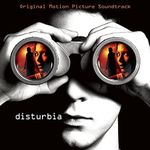 Disturbia - Original Motion Picture Soundtrack