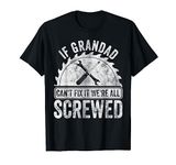 If Grandad Can't Fix It We're All Screwed Shirt Father's Day T-Shirt