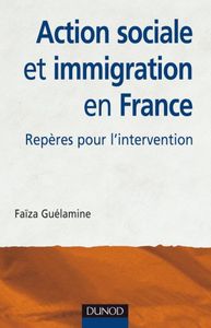 Action sociale et immigration en France - 2ème édition - Repères pour l'intervention: Repères pour l'intervention