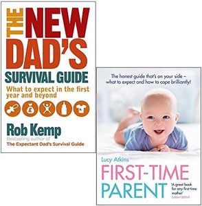 The New Dad's Survival Guide By Rob Kemp & First-Time Parent By Lucy Atkins 2 Books Collection Set