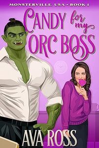 Candy for my Orc Boss (Monsterville, USA Book 1)