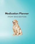 Medication Planner: Itchy Dog Editi