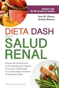Dieta Dash para La Salud Renal (Salud y vida natural)