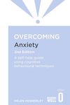 Overcoming Anxiety (Overcoming Books): A self-help guide using cognitive behavioural techniques