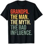 Grandpa The Man The Myth The Bad Influence Grandfather T-Shirt