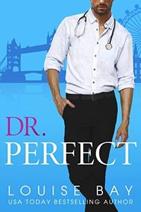 Dr. Perfect: a standalone, grumpy sunshine romance (The Doctors Series Book 2)