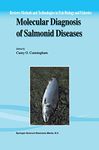 Molecular Diagnosis of Salmonid Diseases: 3 (Reviews: Methods and Technologies in Fish Biology and Fisheries)