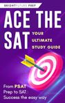 Ace the SAT: Your Ultimate Study Guide: From PSAT Prep to SAT Success the Easy Way