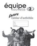 Équipe nouvelle: 2: Encore Workbook: With all you need to know for your 2021 assessments