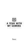 A Year With My Camera: planner: An undated week to a page planner, to accompany the A Year With My Camera workbooks