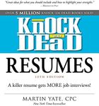 Knock 'em Dead Resumes: A Killer Resume Gets MORE Job Interviews! (Knock 'em Dead Career Book Series)