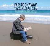 Far Rockaway: The Songs Of Phil Ochs