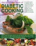 The Complete Book of Diabetic Cooking: The Essential Guide for Diabetics with an Expert Introduction to Nutrition and Healthy Eating - Plus 150 ... in ... Step-By-Step in 700 Fabulous Photographs