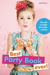 Best Party Book Ever!: From invites to overnights and everything in between (Faithgirlz)