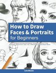 How to Draw Faces and Portraits for