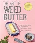 The Art of Weed Butter: A Step-by-S