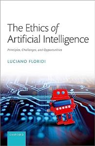 The Ethics of Artificial Intelligence: Principles, Challenges, and Opportunities