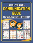 Non Verbal Communication Book With Pictures and Words: Picture Book for Kids and Senior With Autism, Speech Therapy Material for Special Needs and Speech Delay Kids