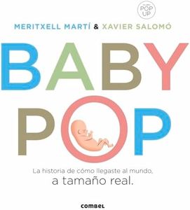 Baby-pop. La vida de un bebé en el vientre de su madre. Con ilustraciones en tamaño real. (Pop up)