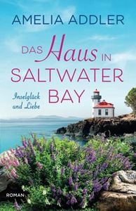 Das Haus In Saltwater Bay (Inselglück und Liebe) (German Edition)