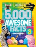 5000 Awesome Facts (About Everything) 3 (National Geographic Kids)