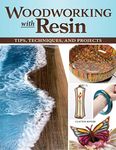 Woodworking with Resin: Tips, Techn