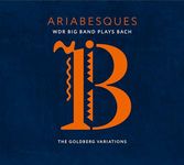 Ariabesques - WDR Big Band Plays Bach (The Goldberg Variations)