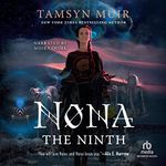 Nona the Ninth: Locked Tomb, Book 3