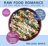 RAW FOOD ROMANCE: 30 DAY MEAL PLAN 