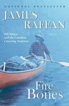 Fire In The Bones Reissue: Bill Mason and the Canadian Canoeing Tradition (Phyllis Bruce Books)