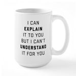 CafePress Engineering I Can Explai 15 oz (444 ml) Ceramic Coffee Mug