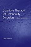 Cognitive Therapy for Personality Disorders: A Guide for Clinicians