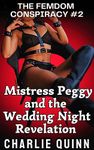 Mistress Peggy and the Wedding Night Revelation (The Femdom Conspiracy Book 2)