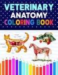 Veterinary Anatomy Coloring Book: Dog Cat Horse Frog Bird Anatomy Coloring Book. Perfect gift For All Ages Kids 4, 5, 6, 7, 8, 9 & 10. Vet tech ... Veterinary & Zoology Anatomy Coloring Book.