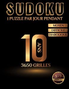 Livre de Sudoku Adulte Grand Format - 1 Puzzle par jour pendant 10 ans - 3650 grilles - Moyen Difficile Diabolique: L'un des plus grands livres de ... - Solutions incluses - Idée cadeau originale
