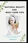 Natural beauty and body care tips: 