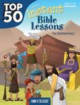 Top 50 Instant Bible Lessons for Elementary with Object Lessons: 2