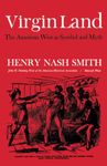 Virgin Land: The American West as Symbol and Myth (Harvard Paperback, Hp 21)