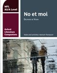 Oxford Literature Companions: No et moi: study guide for AS/A Level French set text: Get Revision with Results