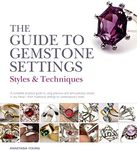 The Guide to Gemstone Settings: Styles and Techniques