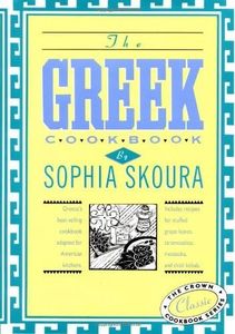 By Sophia Skoura - The Greek Cookbook: The Crown Classic Cookbook Series (Internatio (Revised) (1967-04-28) [Hardcover]