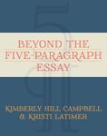 Beyond the Five Paragraph Essay