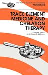 Trace Elements Medicine and Chelation Therapy: 8 (RSC Paperbacks)