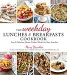 Weekday Lunches & Breakfasts Cookbook, The: Easy & Delicious Home-Cooked Meals for Busy Families