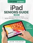 iPad Seniors Guide: A Complete Step